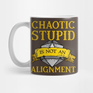 Chaotic Stupid is not an Alignment Mug